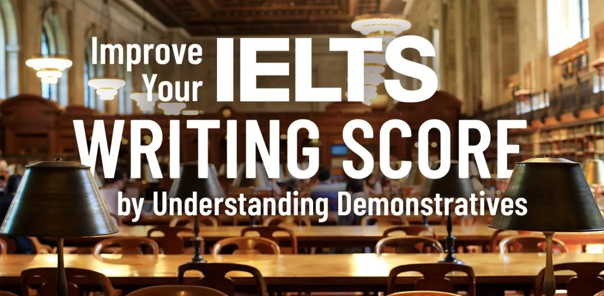 improve_your_ielts_writing_score_by_understanding_demonstratives